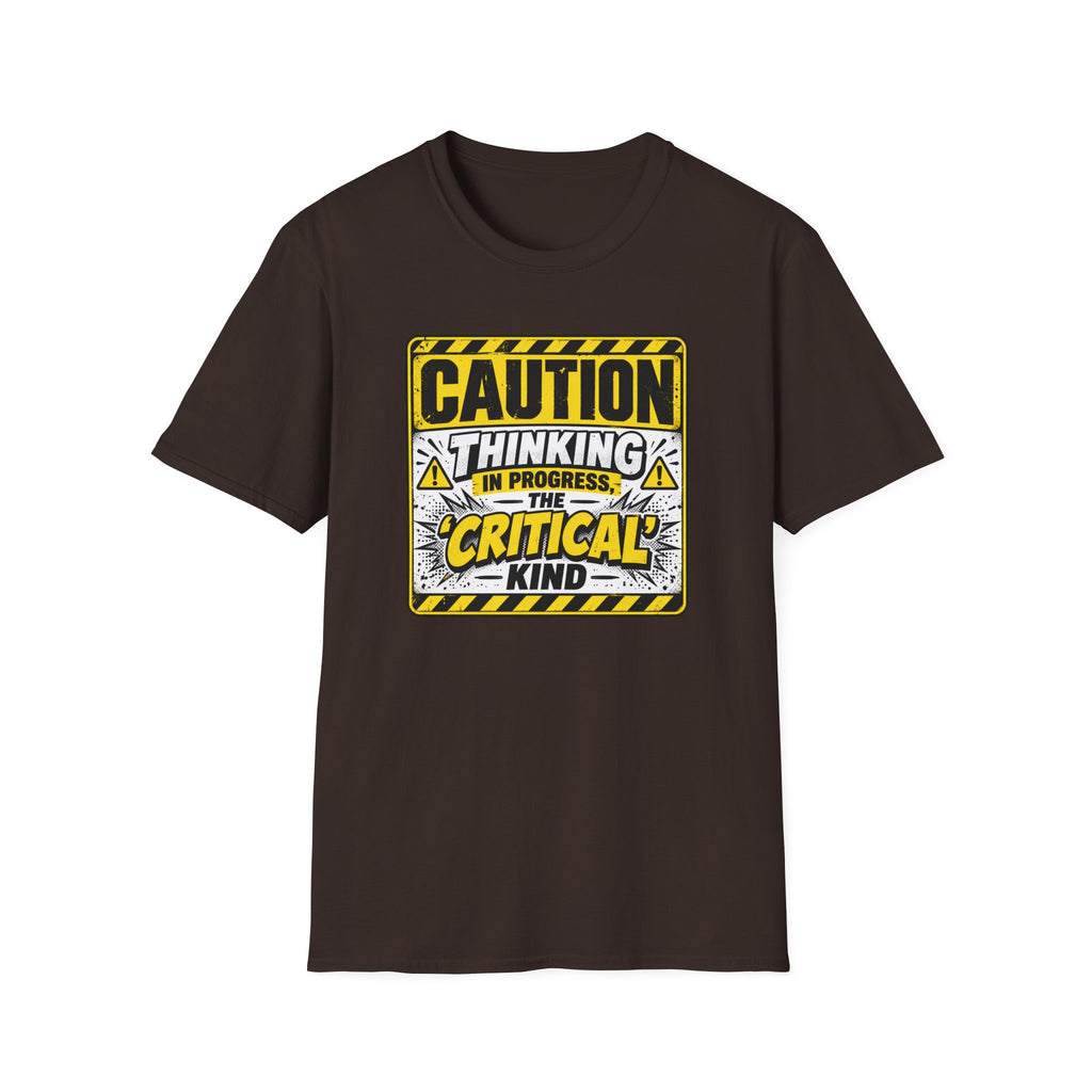 Caution Thinking in Progress Critical Kind T-Shirt