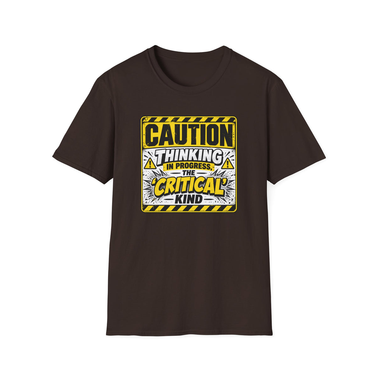 Caution Thinking in Progress Critical Kind T-Shirt