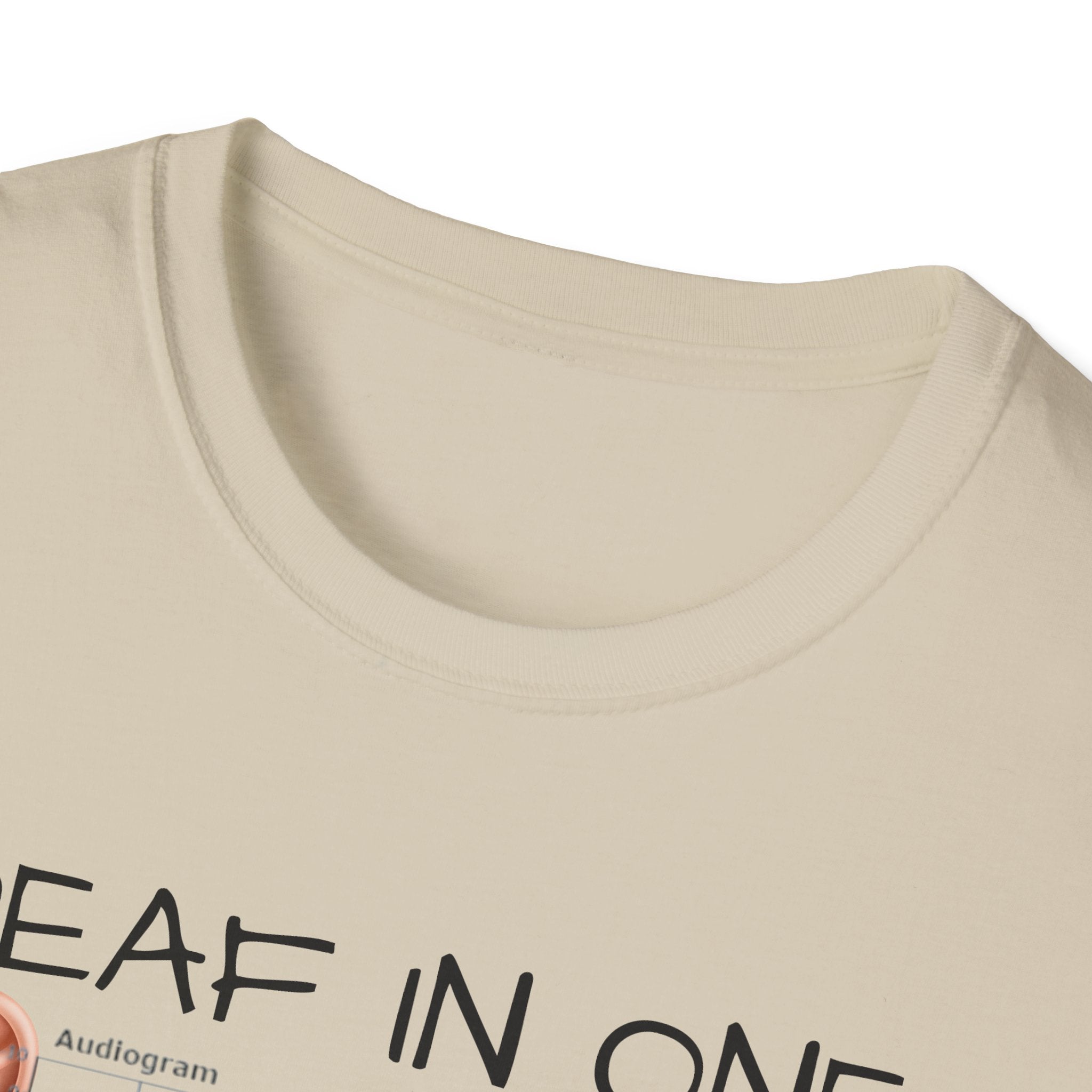 DEAF IN ONE EAR CANT HEAR OUT THE OTHER