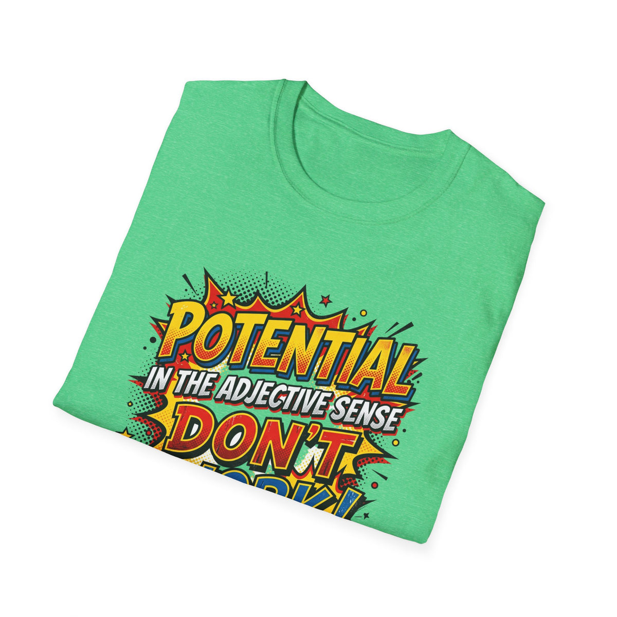 T-Shirt — Comic Pop Art “Potential in the Adjective Sense Don’t Work!” Graphic Tee