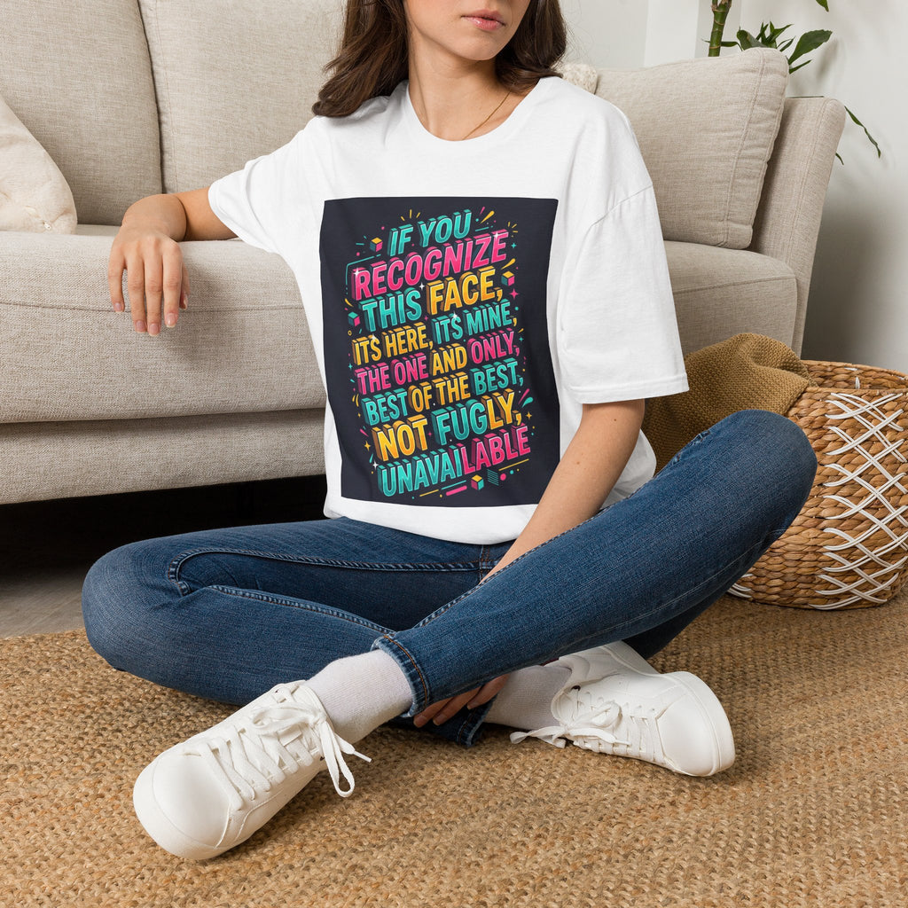 T-Shirt — “If You Recognize This Face It’s Mine” Funny Graphic Tee