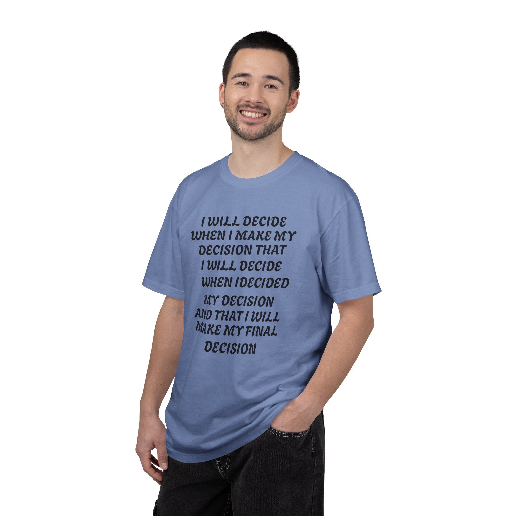 DECIDING TO DECIDE Unisex Garment-Dyed T-shirt