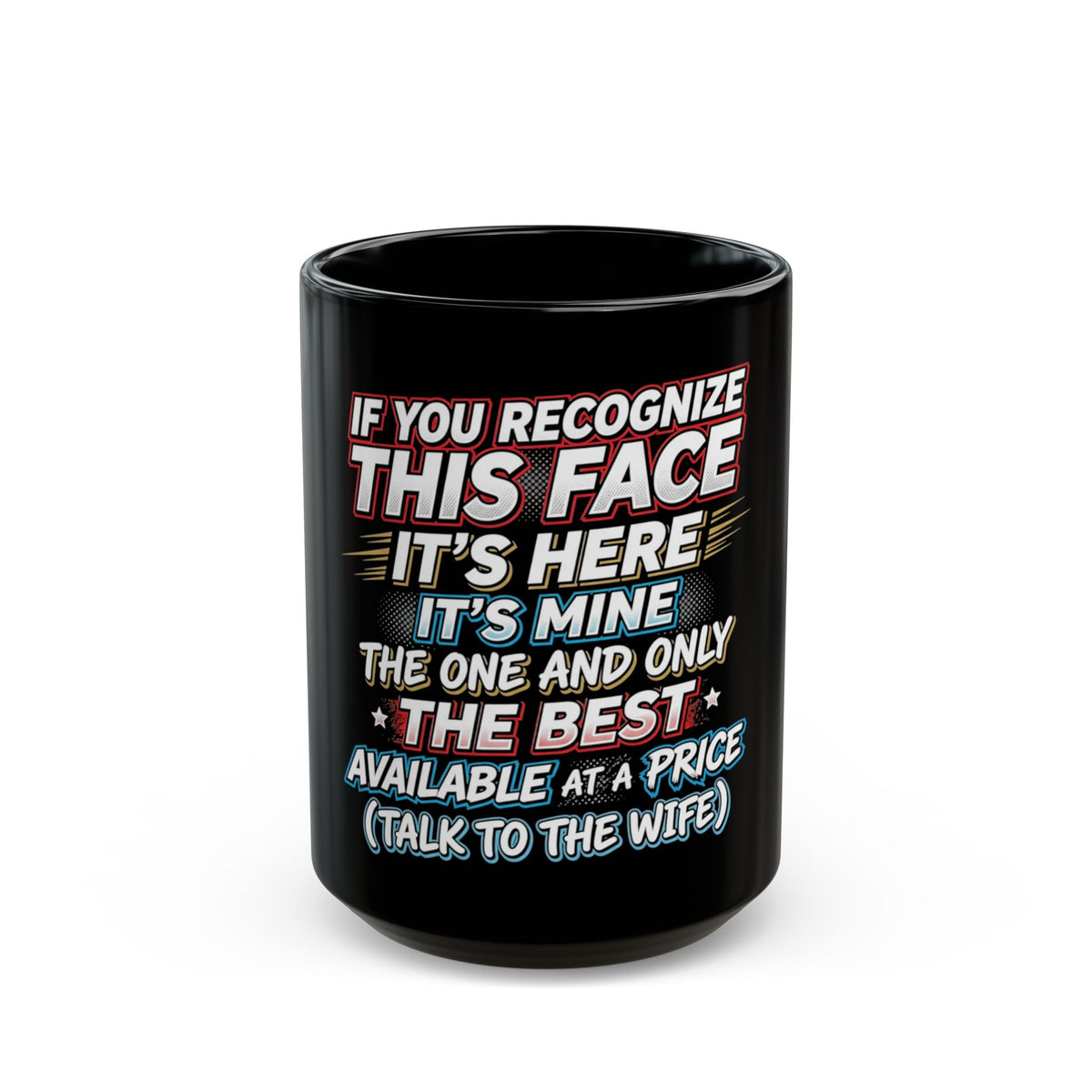 Funny 'If You Recognize This Face It's Mine' Black Coffee Mug – Husband Gift