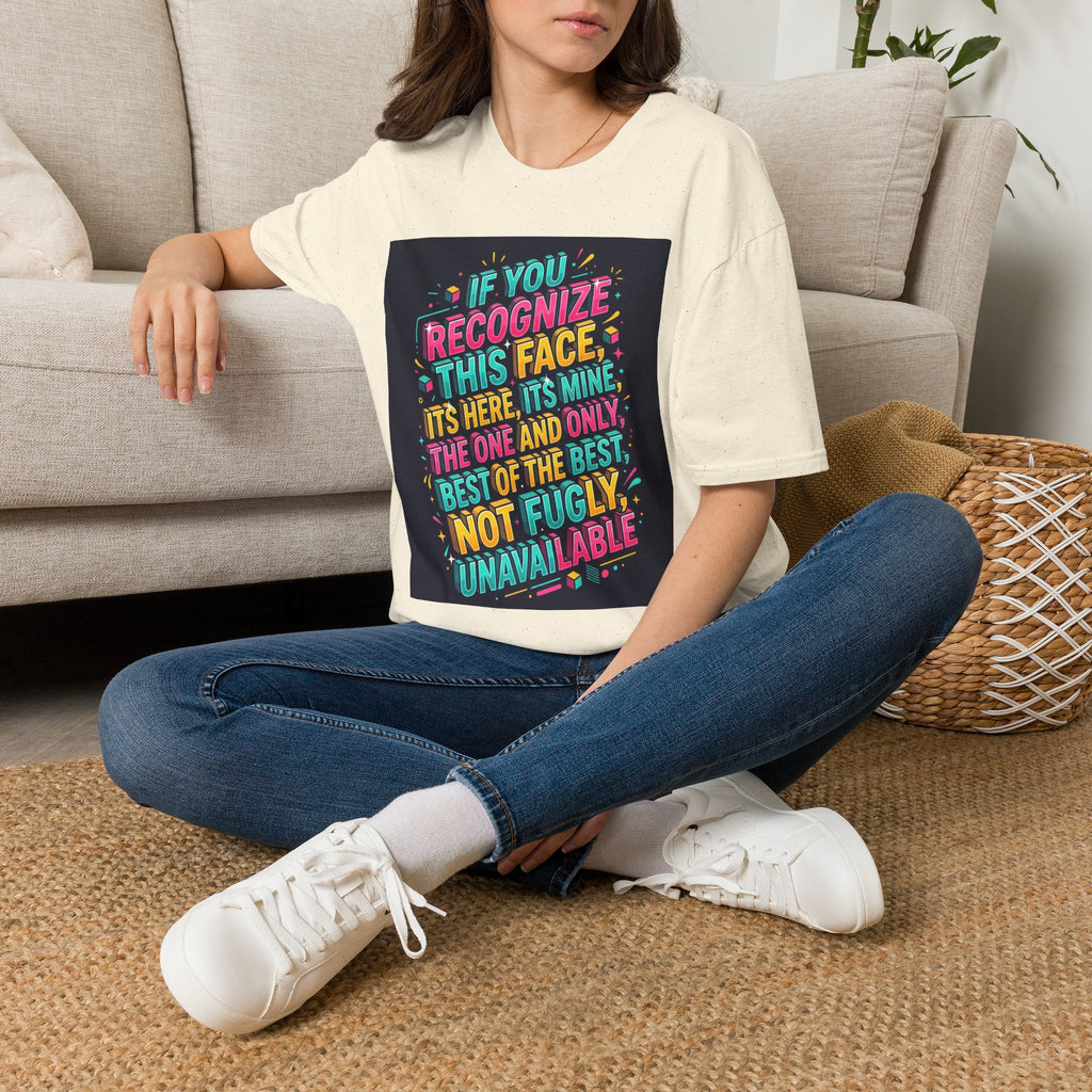 T-Shirt — “If You Recognize This Face It’s Mine” Funny Graphic Tee