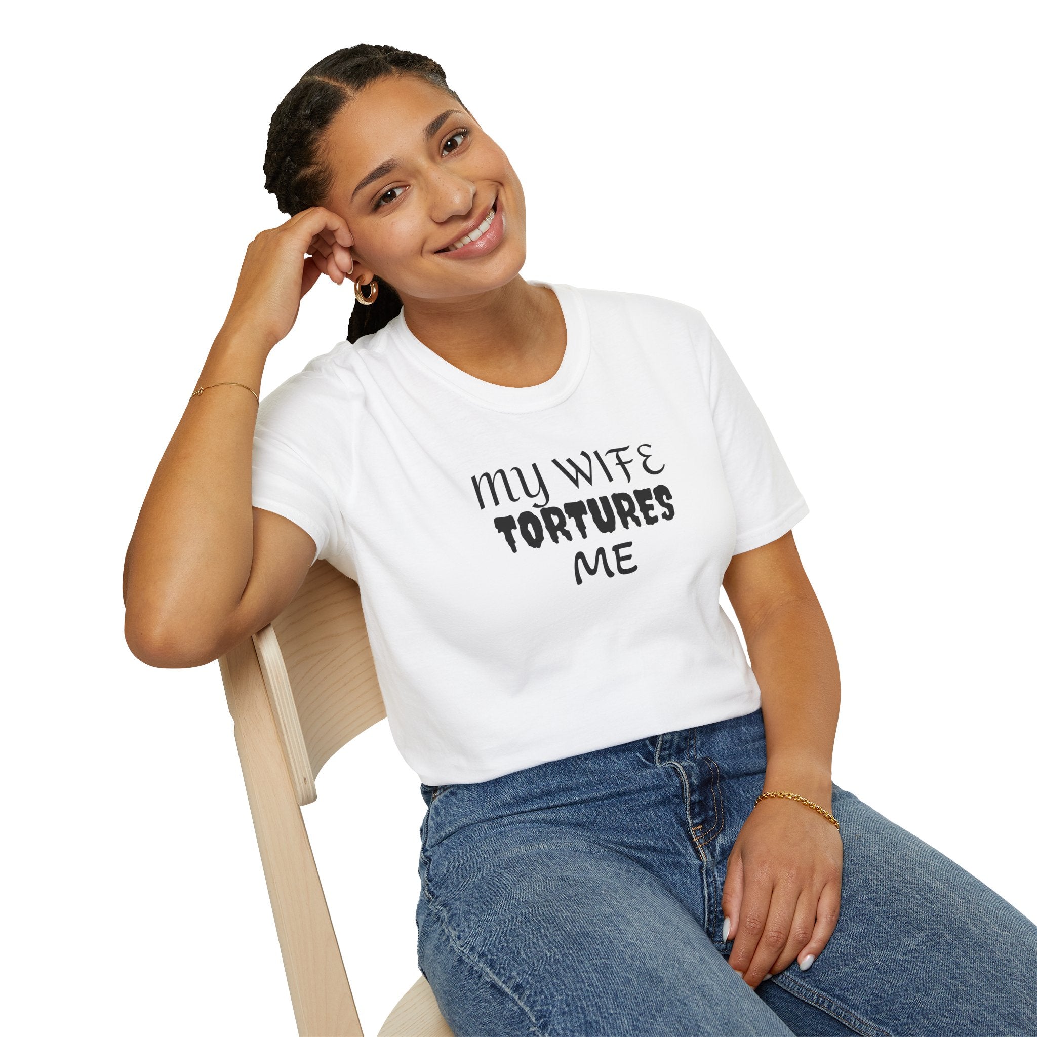 MY WIFE TORTURES ME T-Shirt
