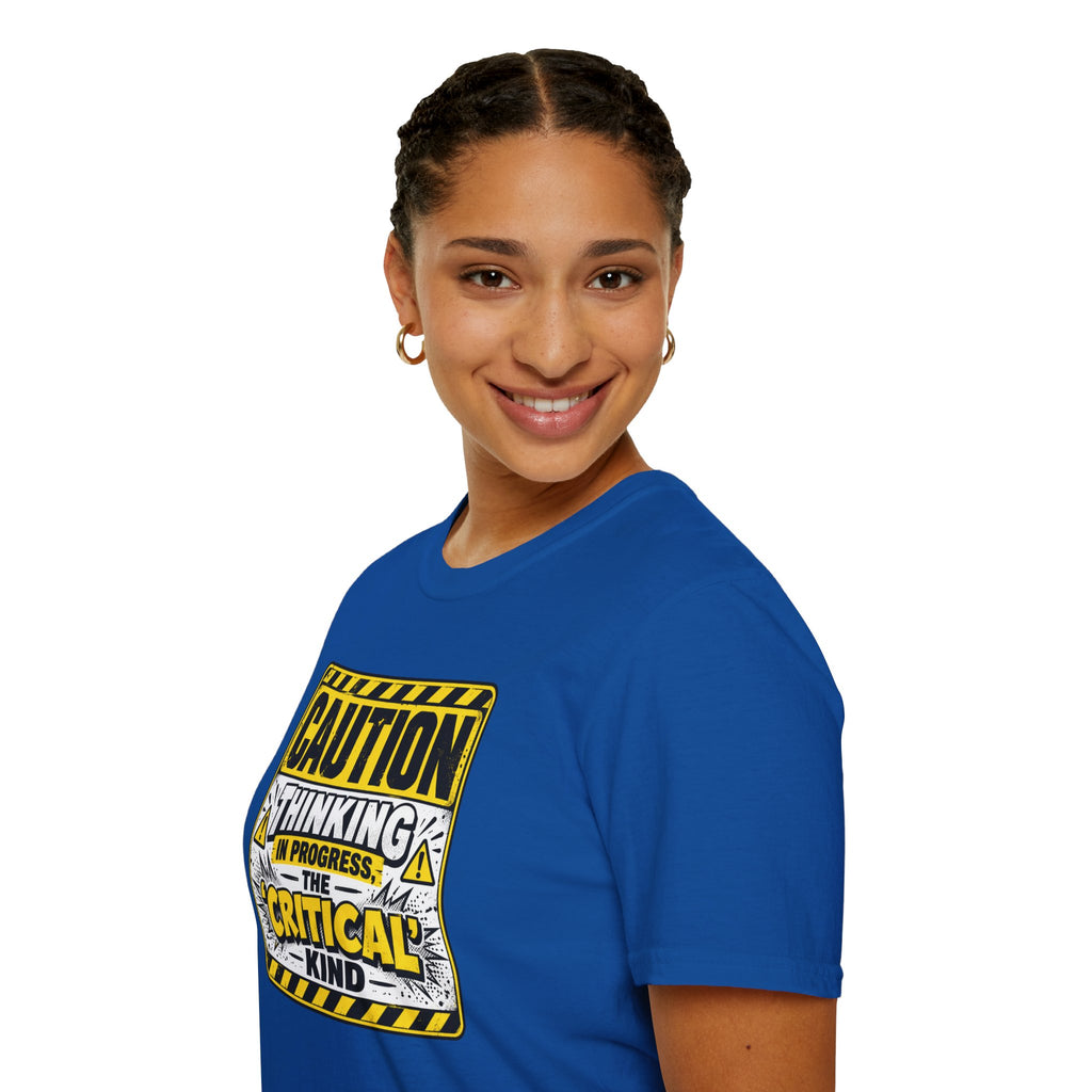 Caution Thinking in Progress Critical Kind T-Shirt
