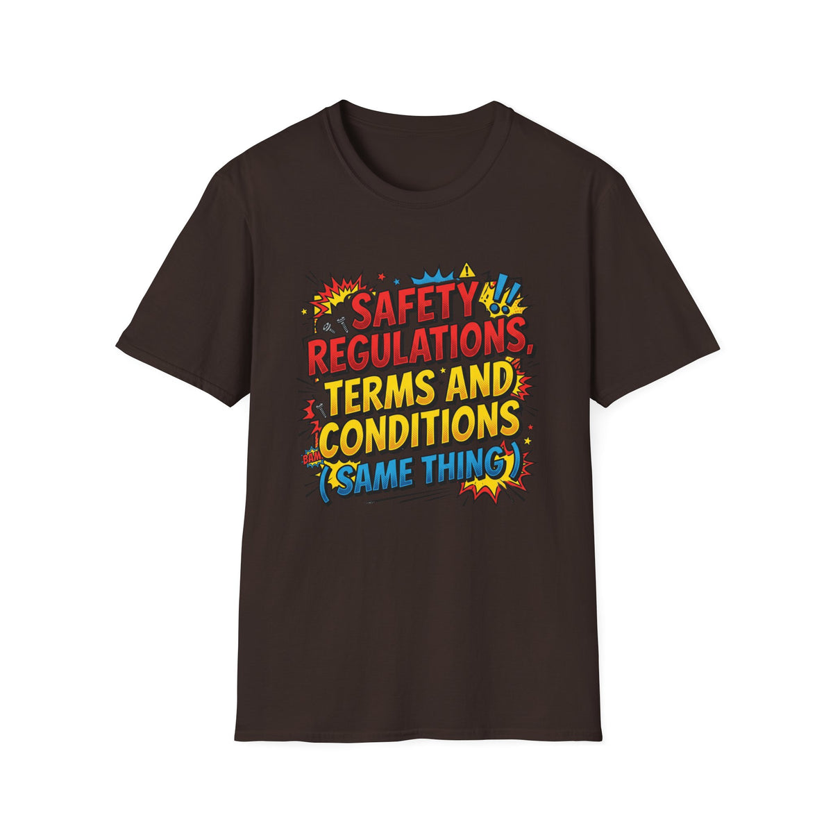Funny Graphic T-Shirt — “Safety Regulations, Terms and Conditions (Same Thing)” Pop Art Tee
