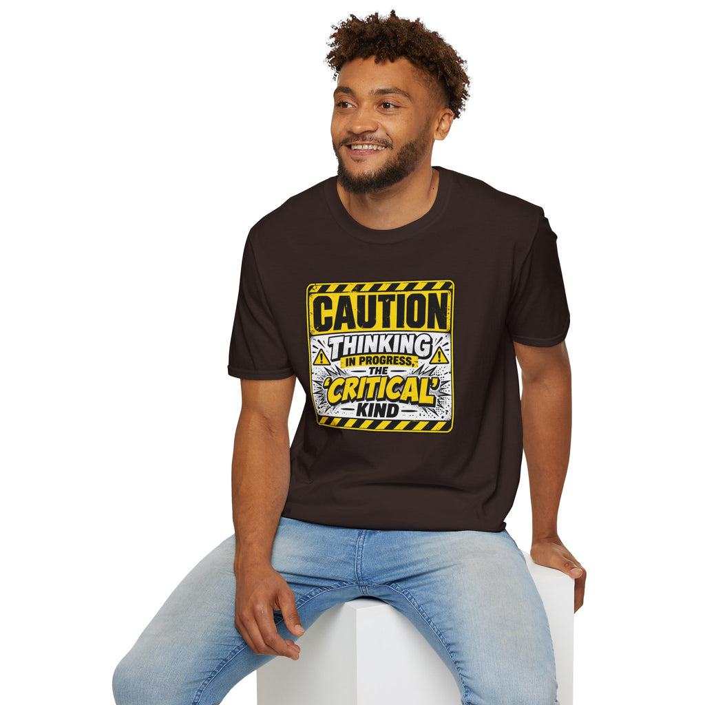 Caution Thinking in Progress Critical Kind T-Shirt