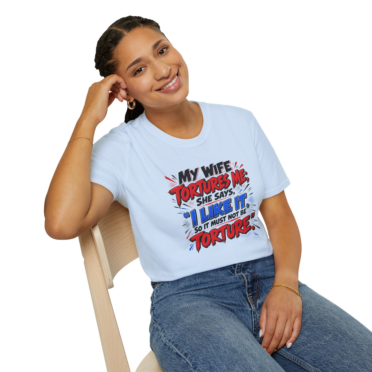 My Wife Tortures Me Funny Marriage Joke T-Shirt