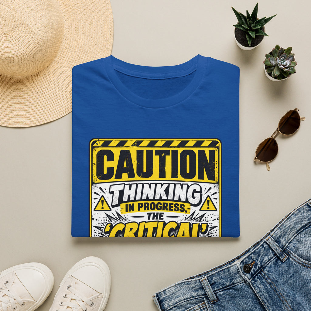 Caution Thinking in Progress Critical Kind T-Shirt