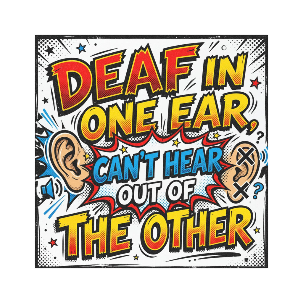Car Magnet — "Deaf in One Ear, Can't Hear Out of the Other" Bold Comic Safety Sign
