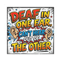 Car Magnet — "Deaf in One Ear, Can't Hear Out of the Other" Bold Comic Safety Sign