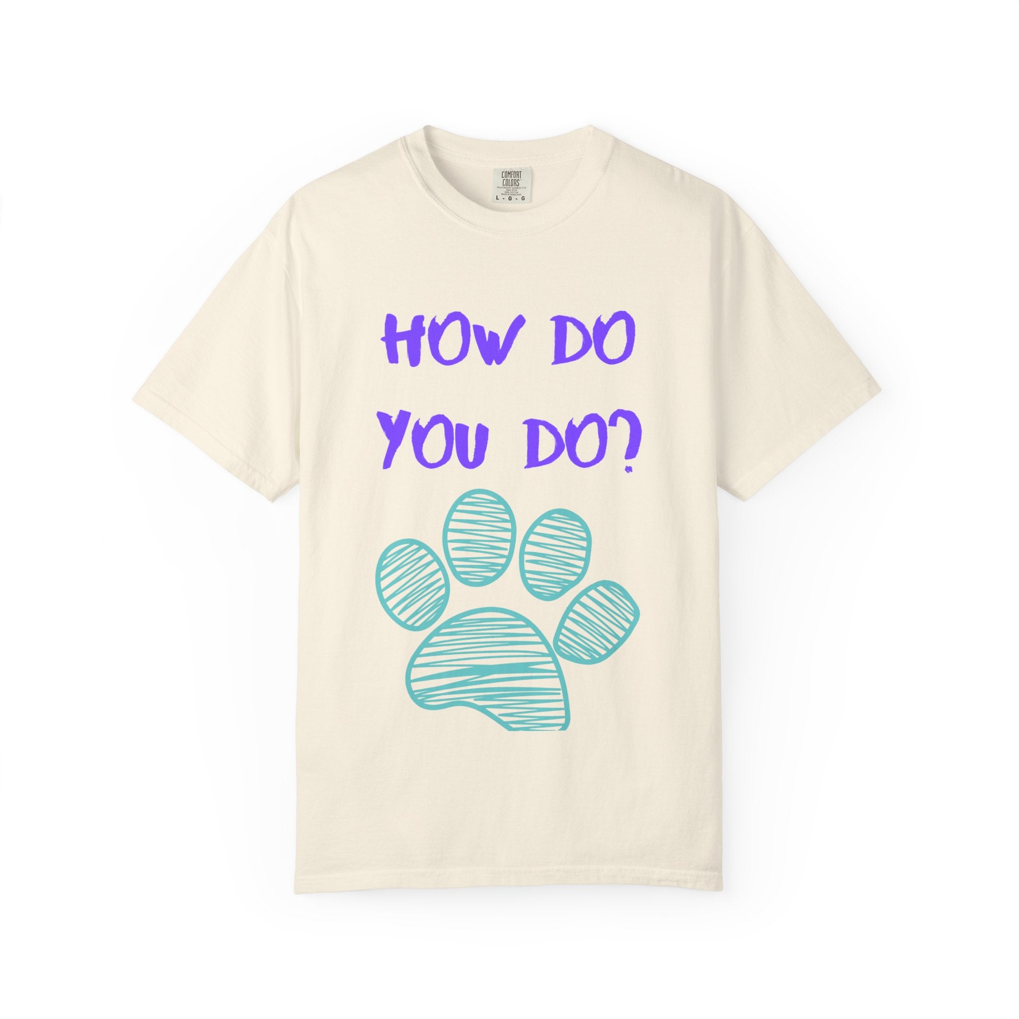 How Do You Do? Paw Print Unisex Garment-Dyed T-Shirt