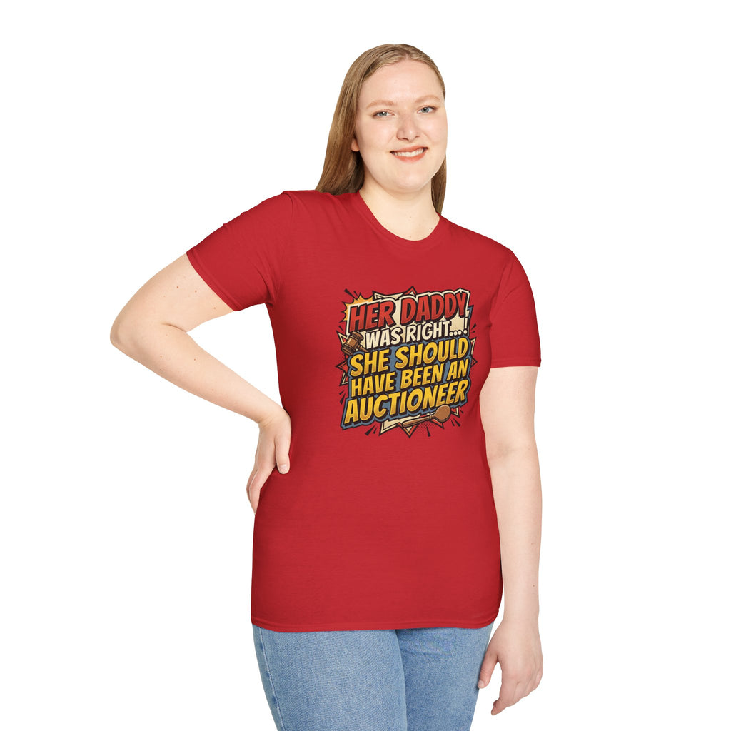 T-Shirt — “Her Daddy Was Right… She Should Have Been An Auctioneer” Funny Retro Graphic Tee