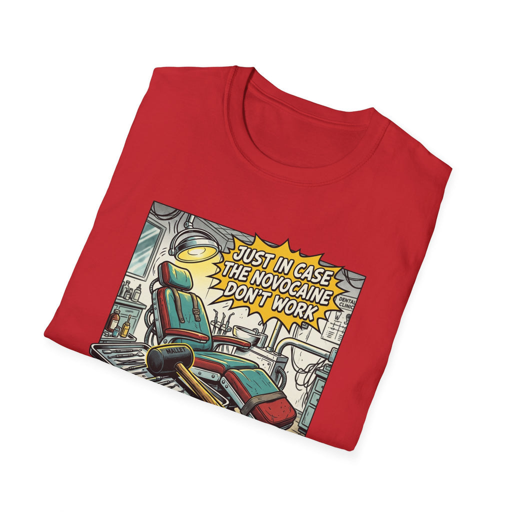 Dental Chair Cartoon T‑Shirt — “Just in Case the Novocaine Doesn’t Work” Funny Dentist Tee