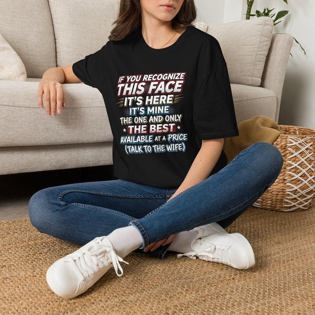 T-Shirt — “If You Recognize This Face It’s Mine” Funny She/His Wife Joke Tee