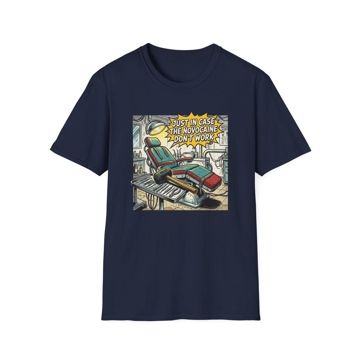 Dental Chair Cartoon T‑Shirt — “Just in Case the Novocaine Doesn’t Work” Funny Dentist Tee
