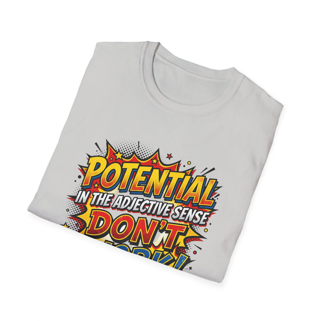 T-Shirt — Comic Pop Art “Potential in the Adjective Sense Don’t Work!” Graphic Tee
