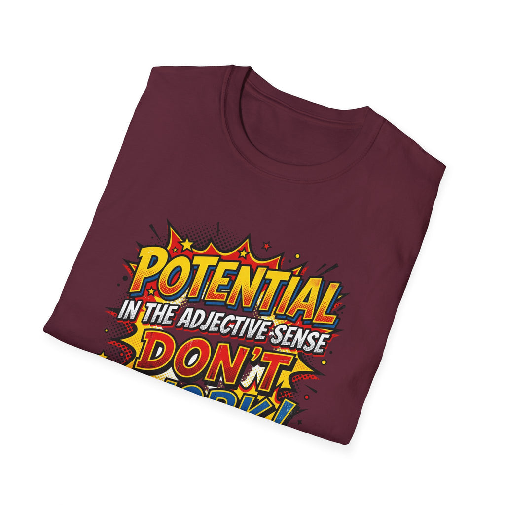 T-Shirt — Comic Pop Art “Potential in the Adjective Sense Don’t Work!” Graphic Tee