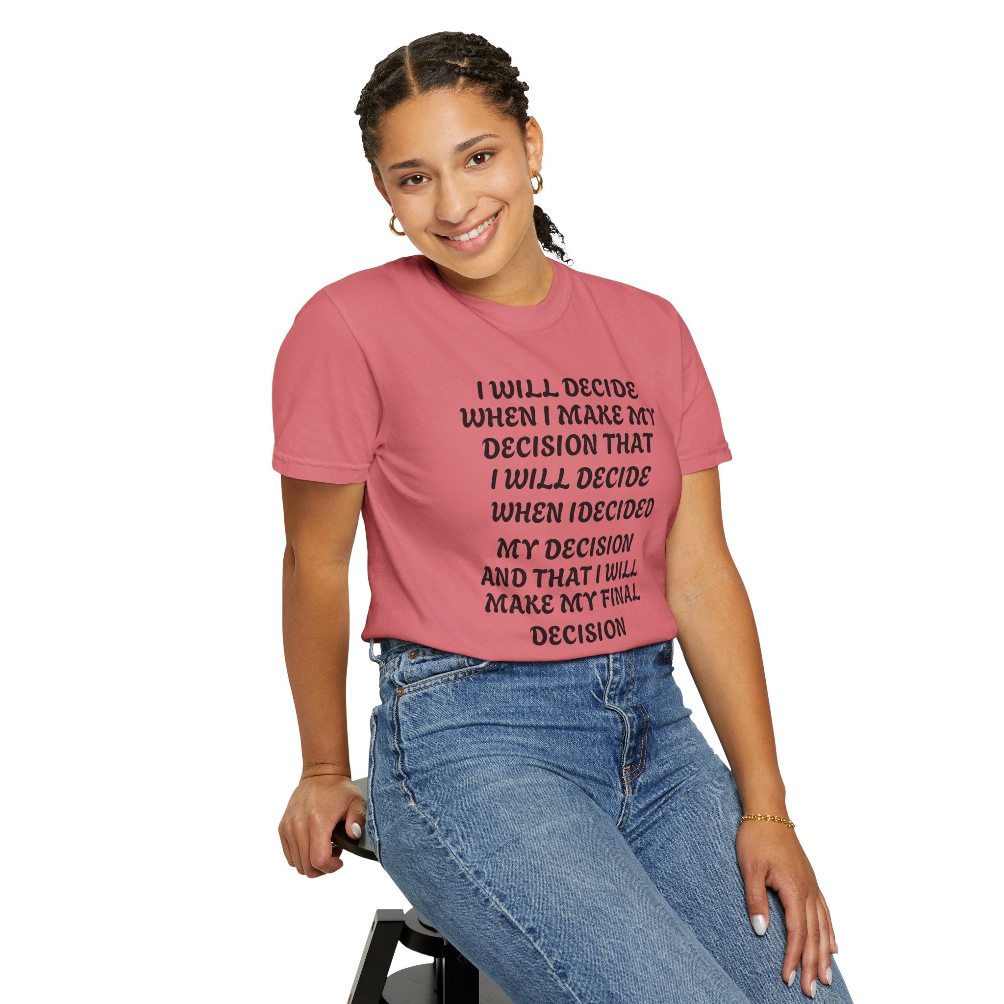 DECIDING TO DECIDE Unisex Garment-Dyed T-shirt