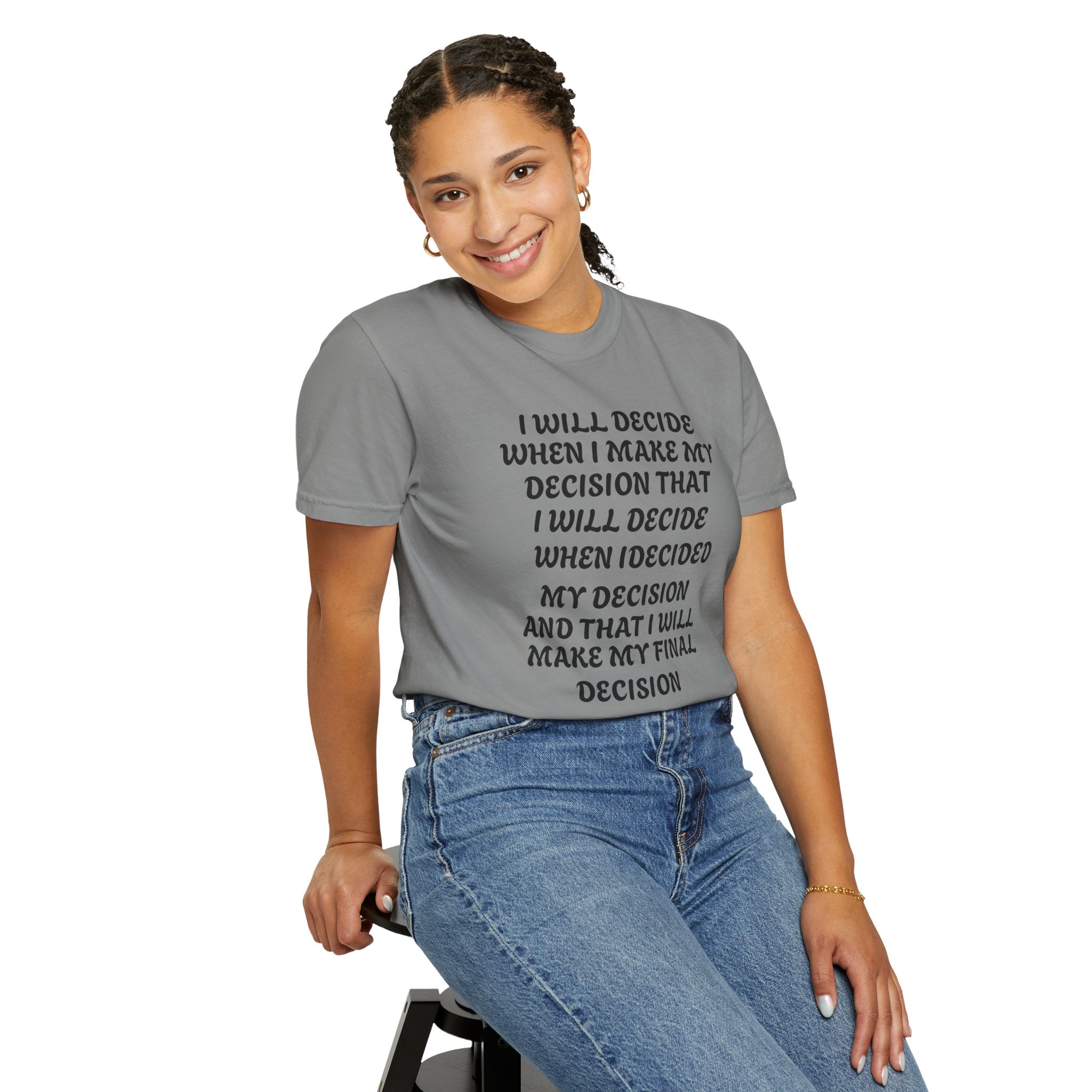 DECIDING TO DECIDE Unisex Garment-Dyed T-shirt