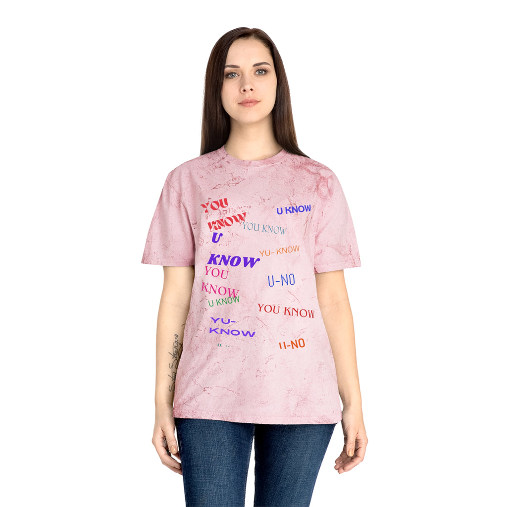 YOU KNOW---Unisex Color Blast T-Shirt