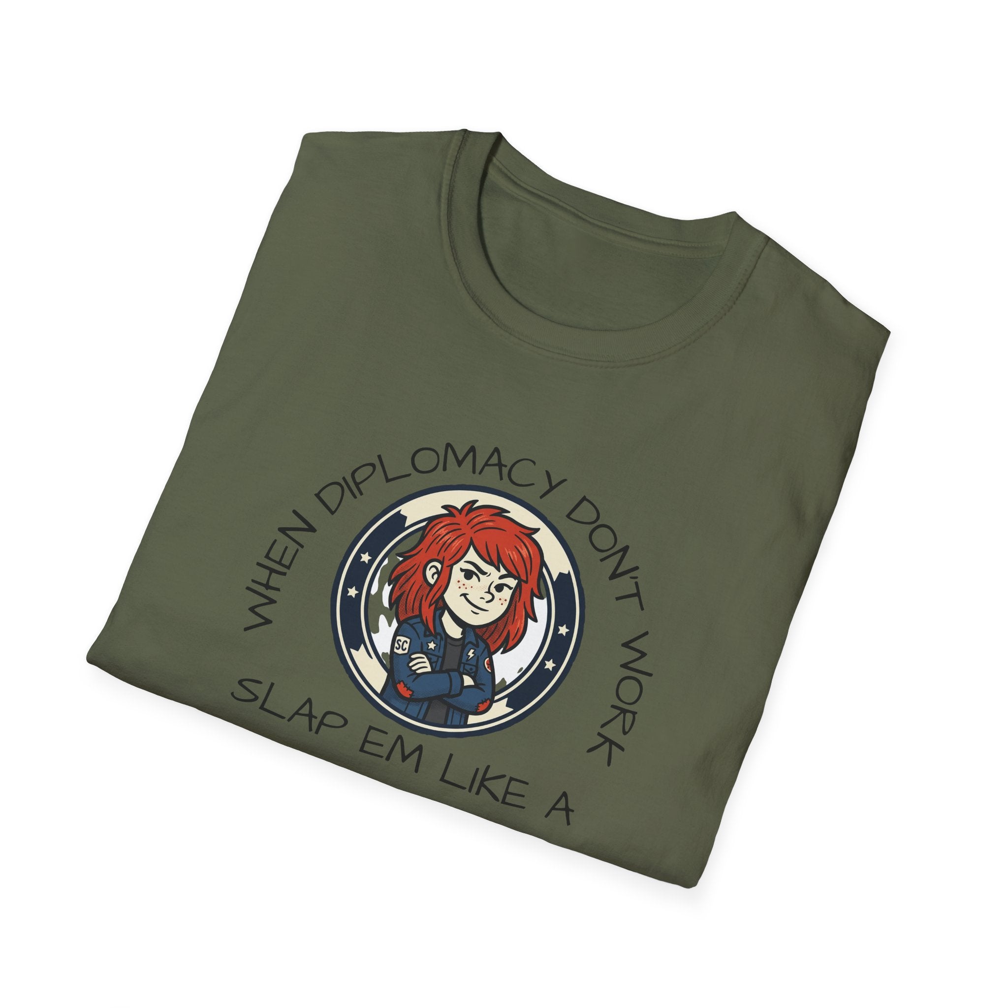 When Diplomacy Don't Work Slap Them Like a Step Child Unisex Softstyle T-Shirt