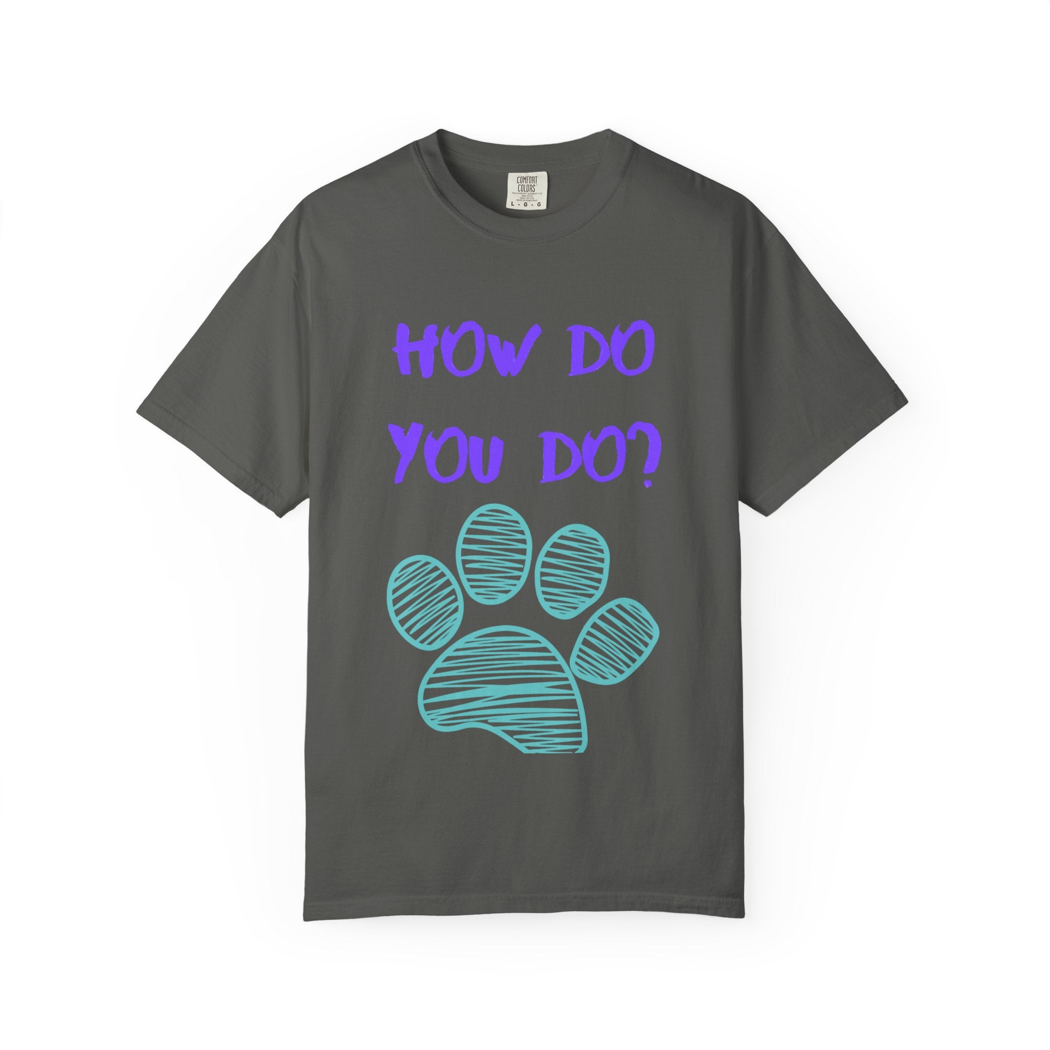 How Do You Do? Paw Print Unisex Garment-Dyed T-Shirt