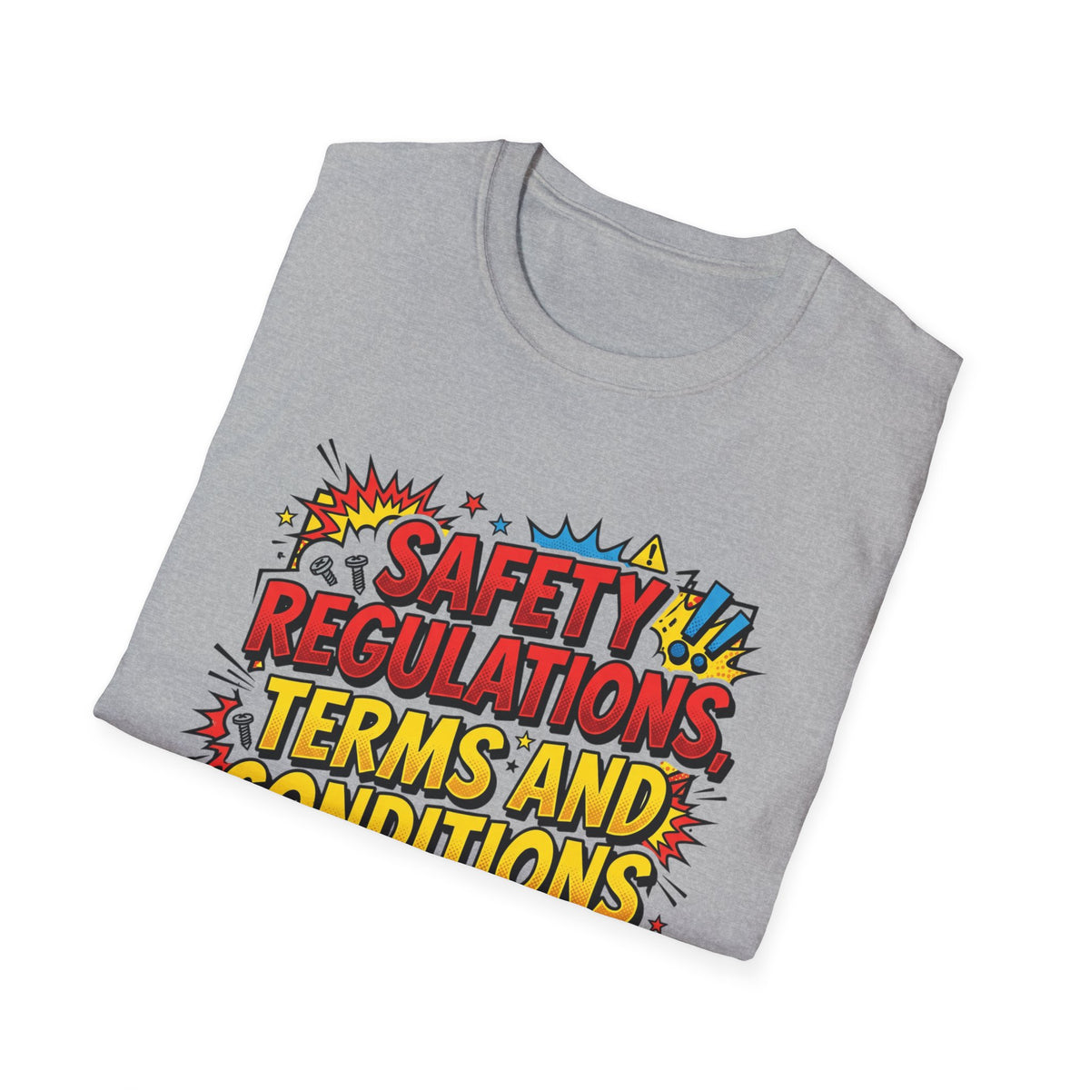 Funny Graphic T-Shirt — “Safety Regulations, Terms and Conditions (Same Thing)” Pop Art Tee