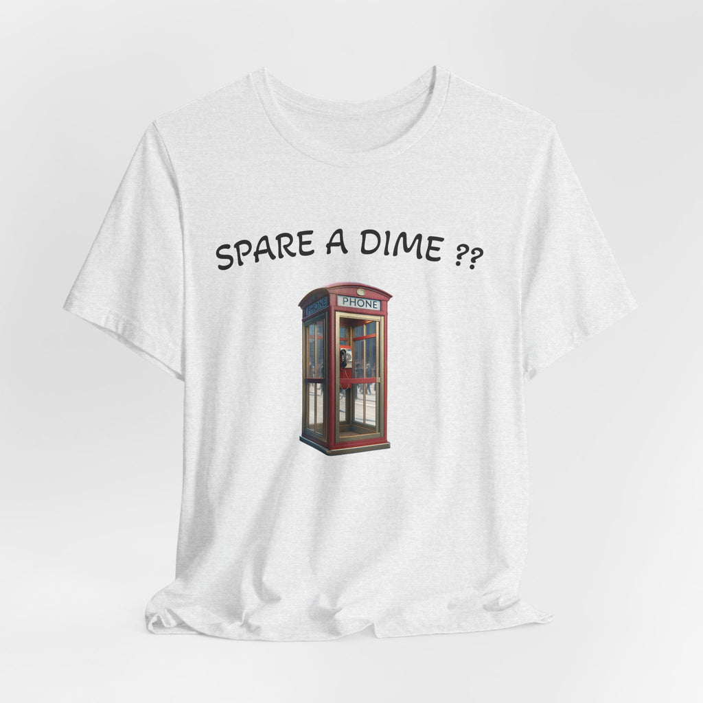 SPARE A DIME tshirt