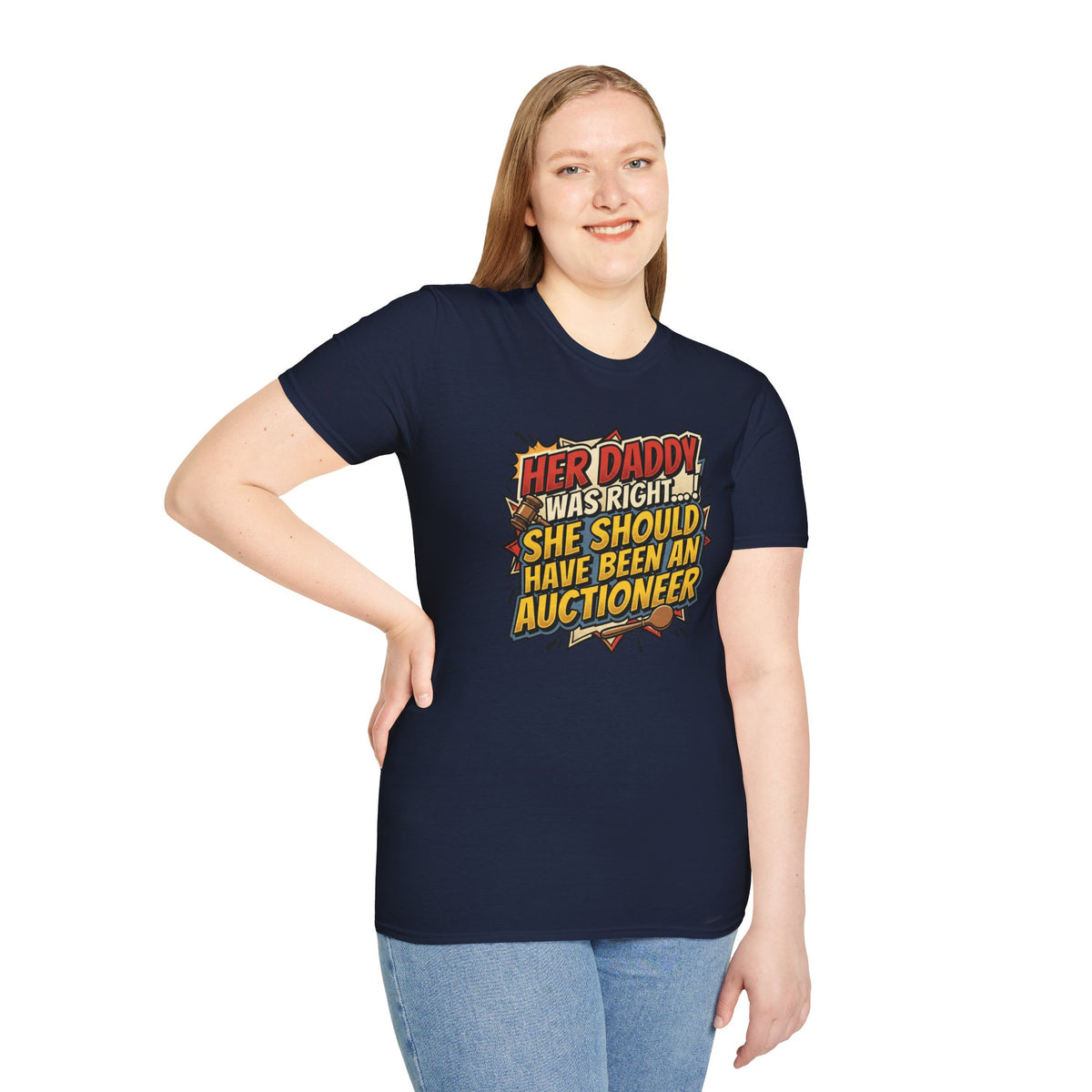T-Shirt — “Her Daddy Was Right… She Should Have Been An Auctioneer” Funny Retro Graphic Tee