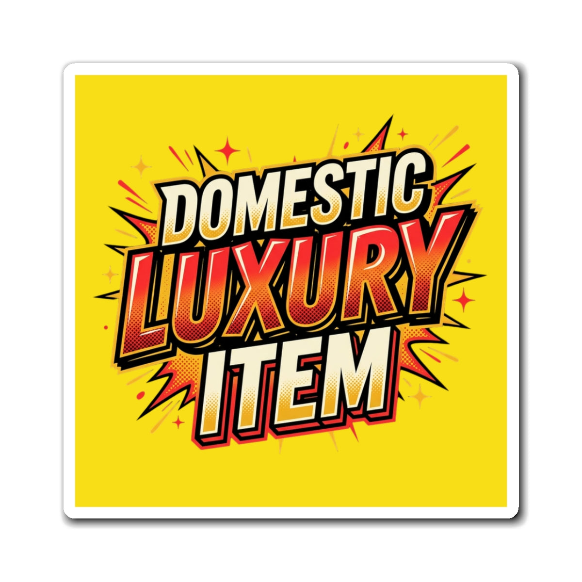 Domestic Luxury Item Magnet — Retro Pop Art Refrigerator Sticker