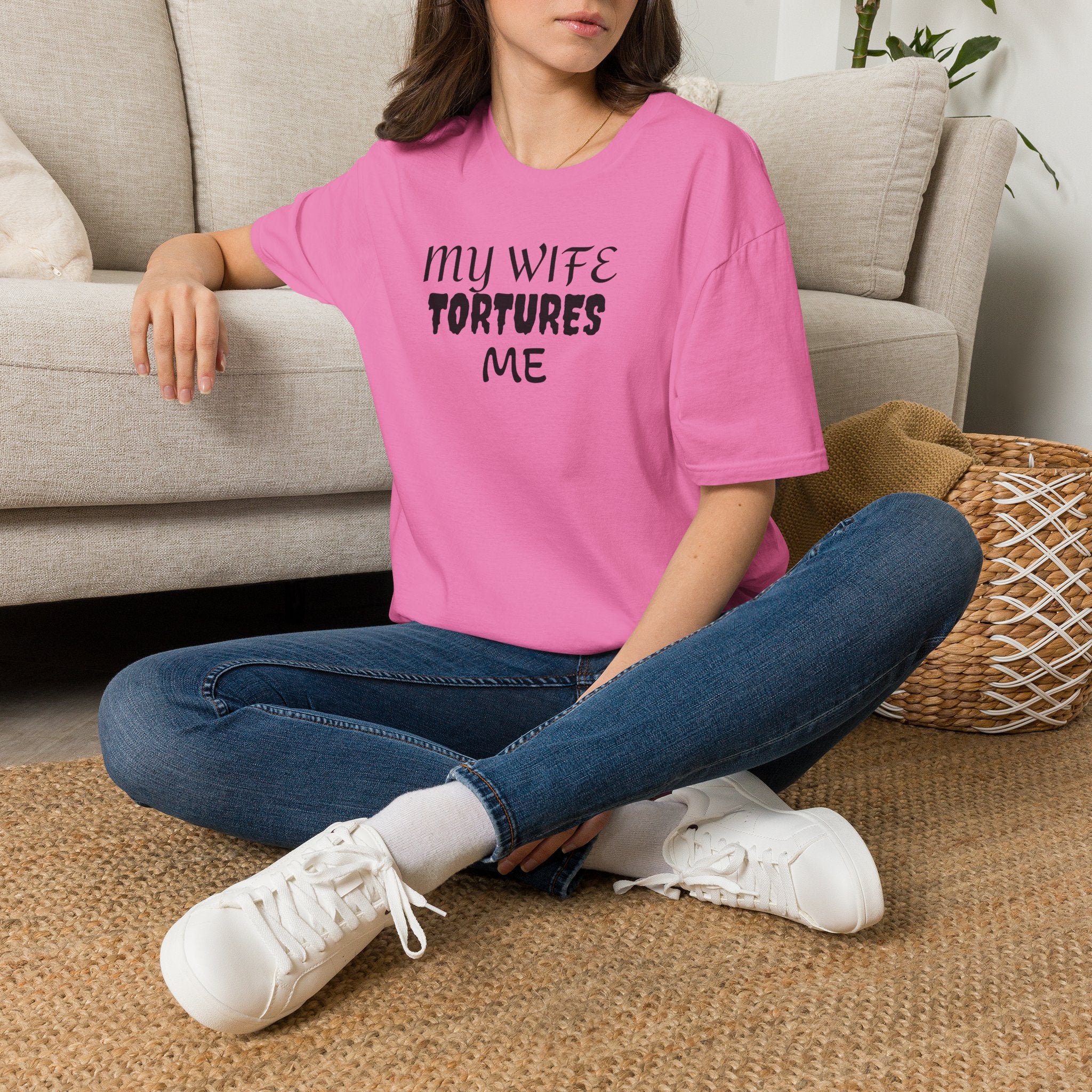 MY WIFE TORTURES ME T-Shirt
