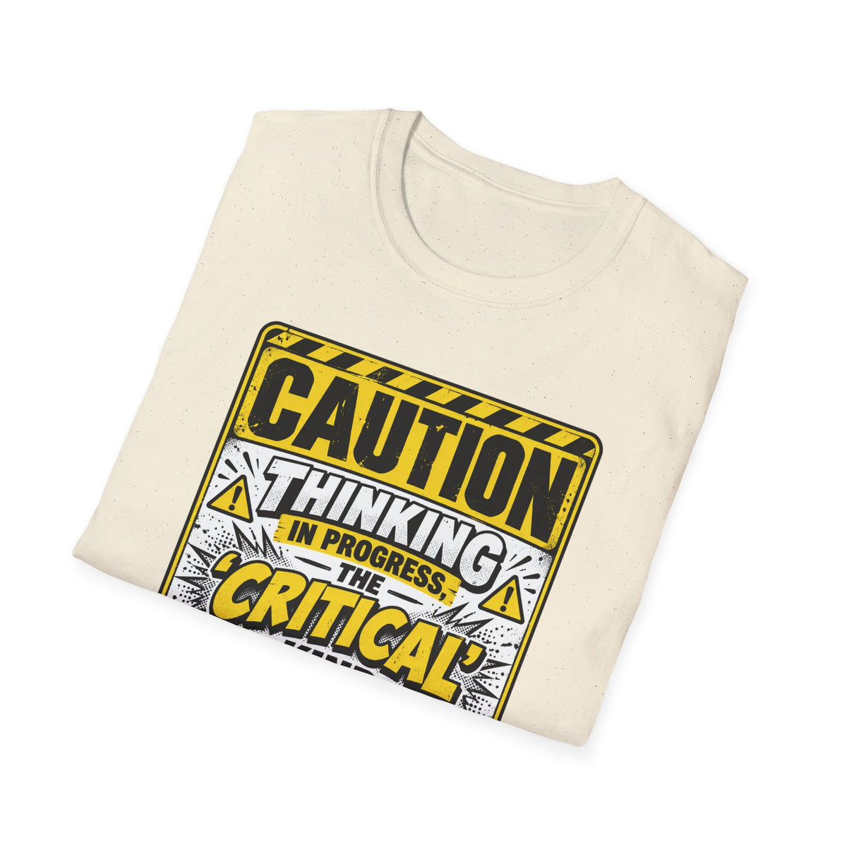 Caution Thinking in Progress Critical Kind T-Shirt