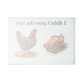 I DIDNT PASS THE TEST Glass Cutting Board