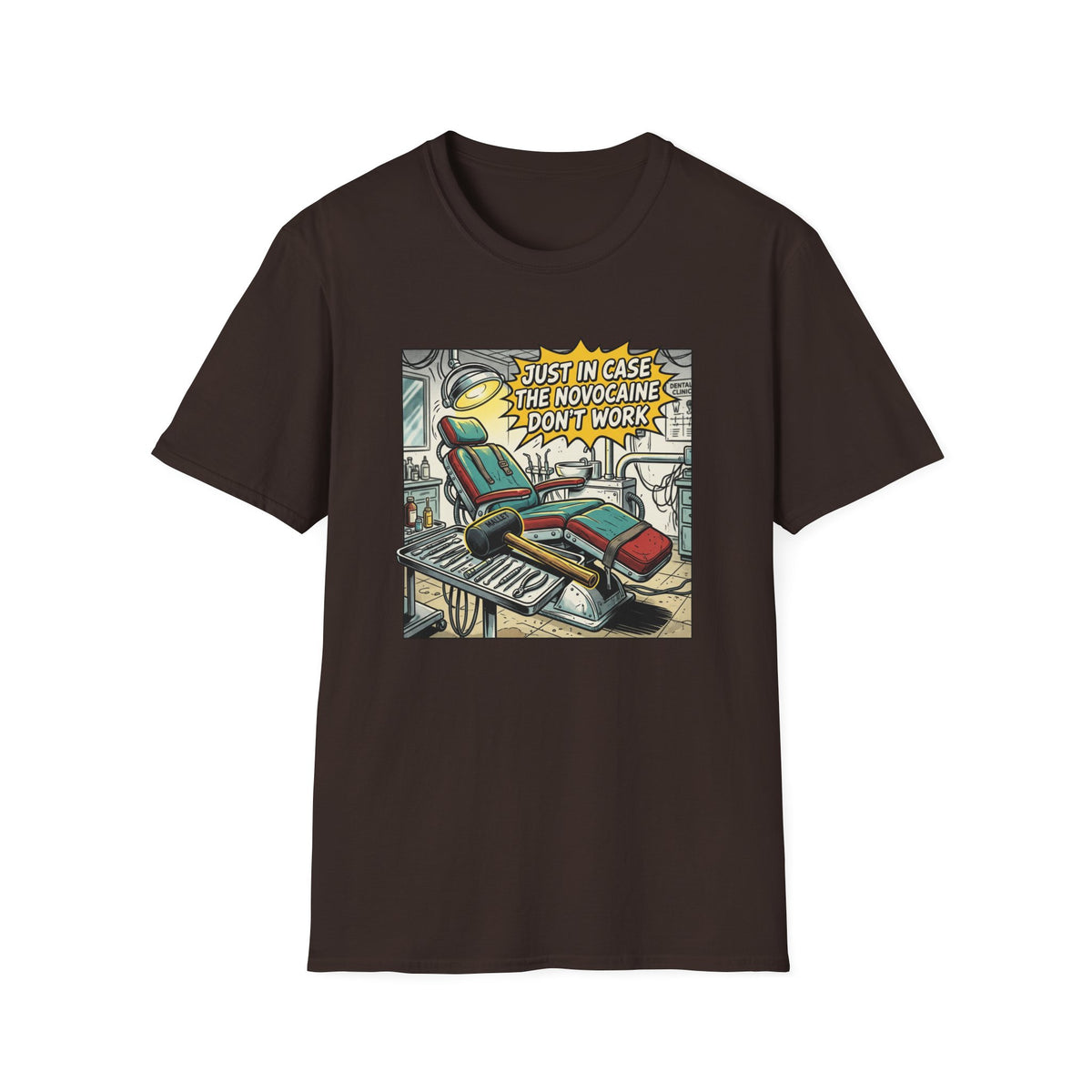 Dental Chair Cartoon T‑Shirt — “Just in Case the Novocaine Doesn’t Work” Funny Dentist Tee