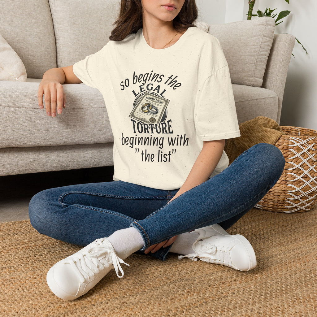 Funny Legal Torture T-Shirt — “And Never Enough Legal Torture Have Same Results” Novelty Tee