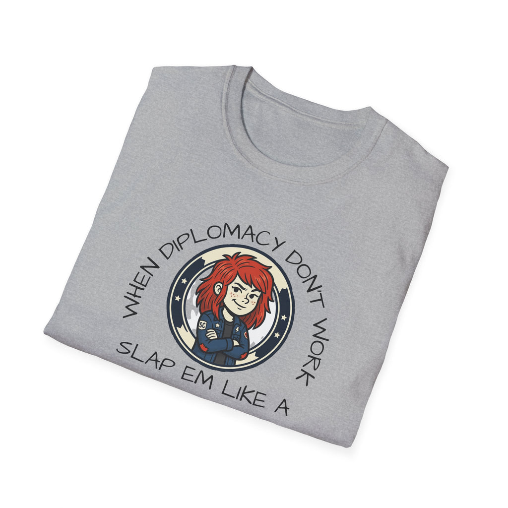 When Diplomacy Don't Work Slap Them Like a Step Child Unisex Softstyle T-Shirt