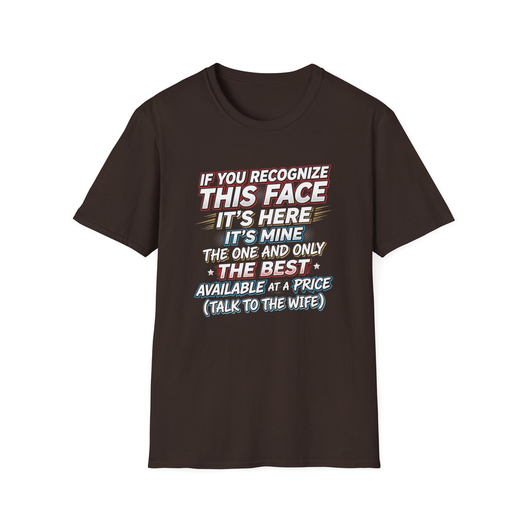T-Shirt — “If You Recognize This Face It’s Mine” Funny She/His Wife Joke Tee