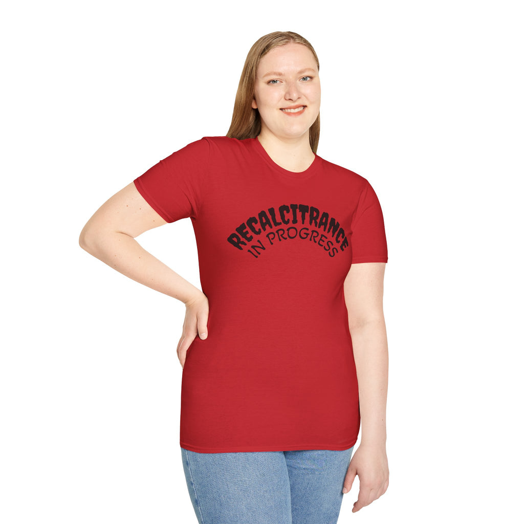 RECALCITRANCE Unisex Soft style T-Shirt