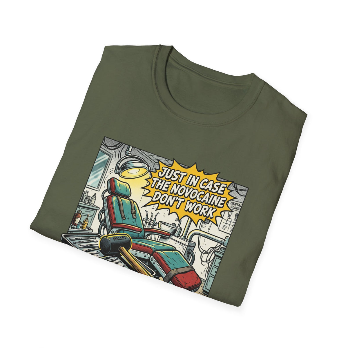 Dental Chair Cartoon T‑Shirt — “Just in Case the Novocaine Doesn’t Work” Funny Dentist Tee