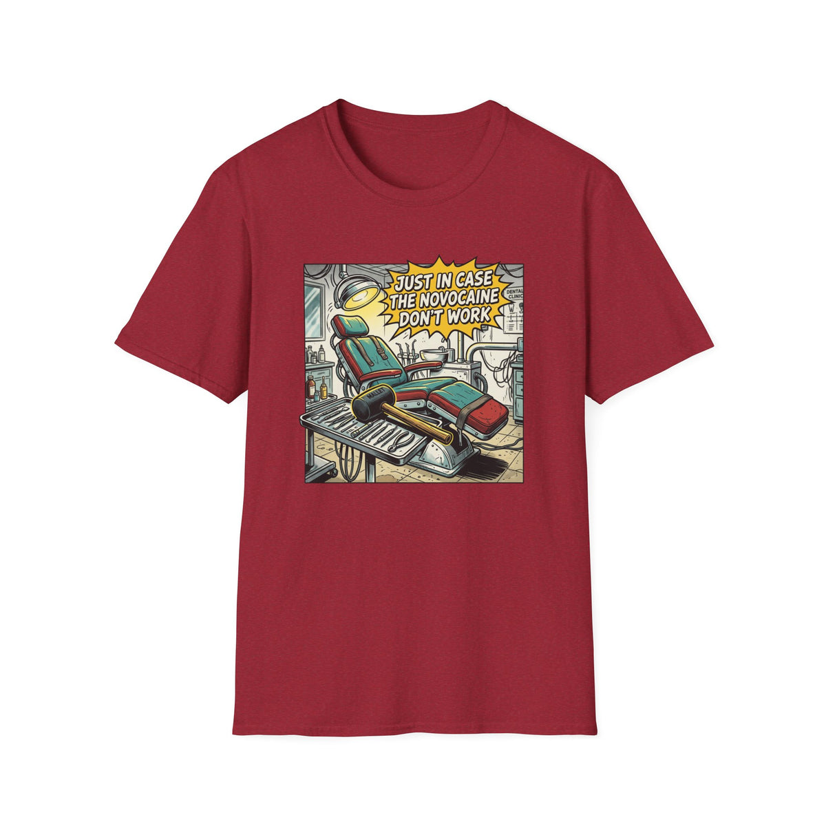 Dental Chair Cartoon T‑Shirt — “Just in Case the Novocaine Doesn’t Work” Funny Dentist Tee
