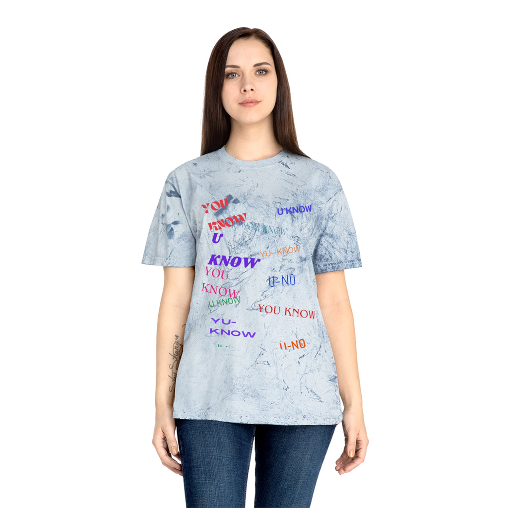 YOU KNOW---Unisex Color Blast T-Shirt