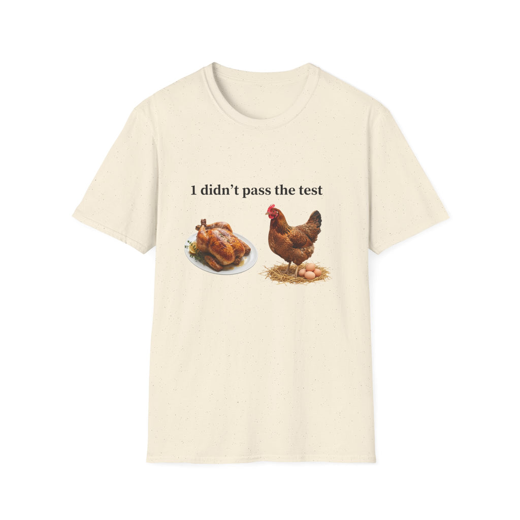 CHICKEN DIDN'T MAKE IT Unisex Soft style T-Shirt