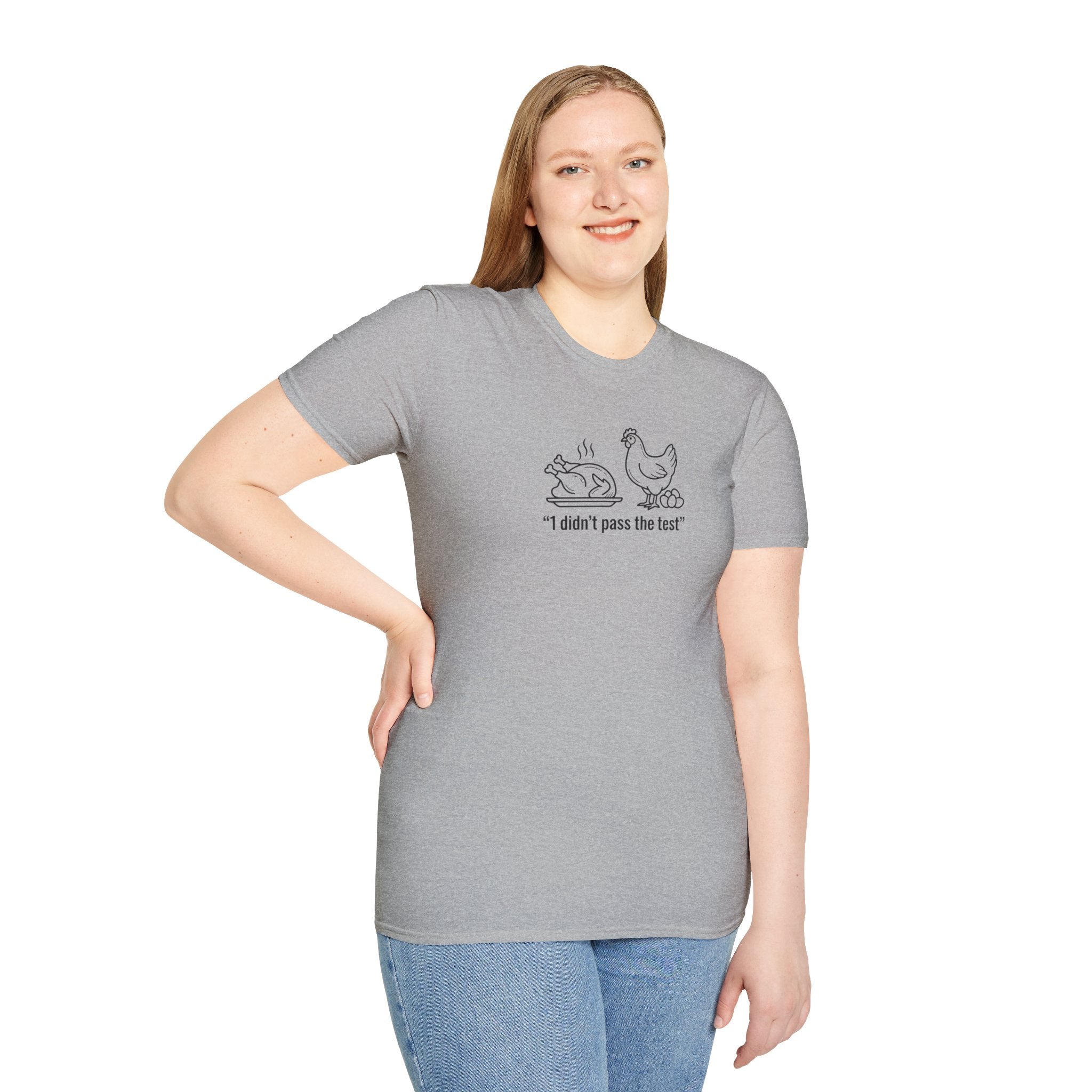 I DIDNT PASS THE TEST (CHICKEN) Unisex Softstyle T-Shirt