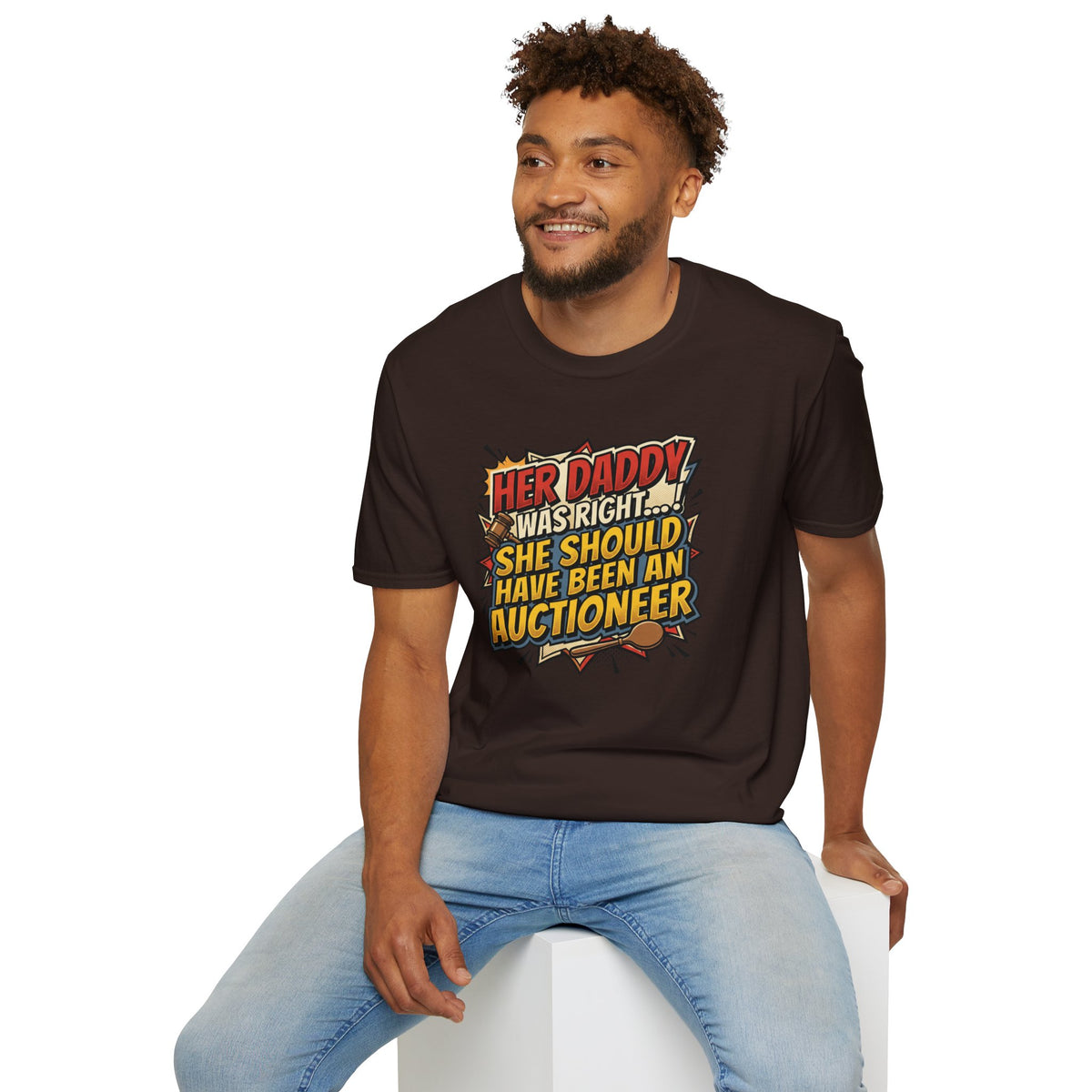 T-Shirt — “Her Daddy Was Right… She Should Have Been An Auctioneer” Funny Retro Graphic Tee