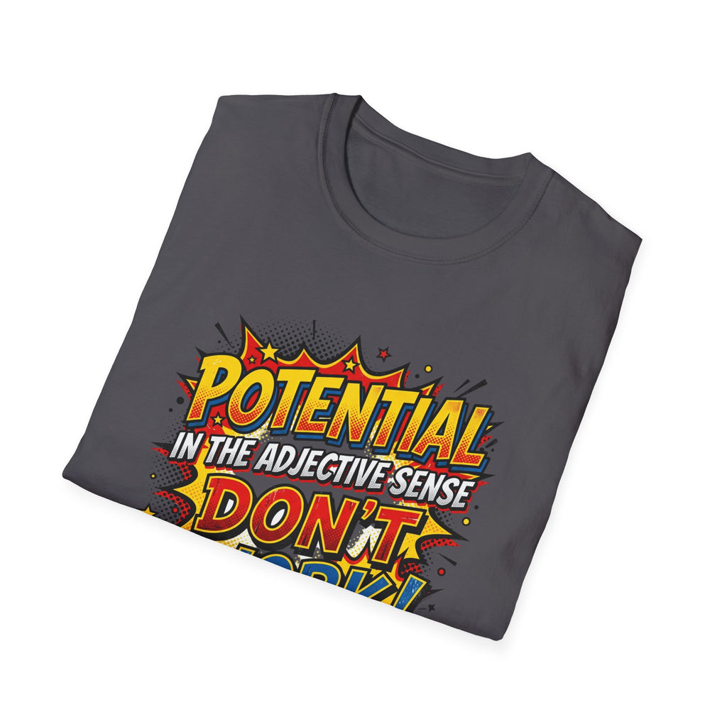 T-Shirt — Comic Pop Art “Potential in the Adjective Sense Don’t Work!” Graphic Tee