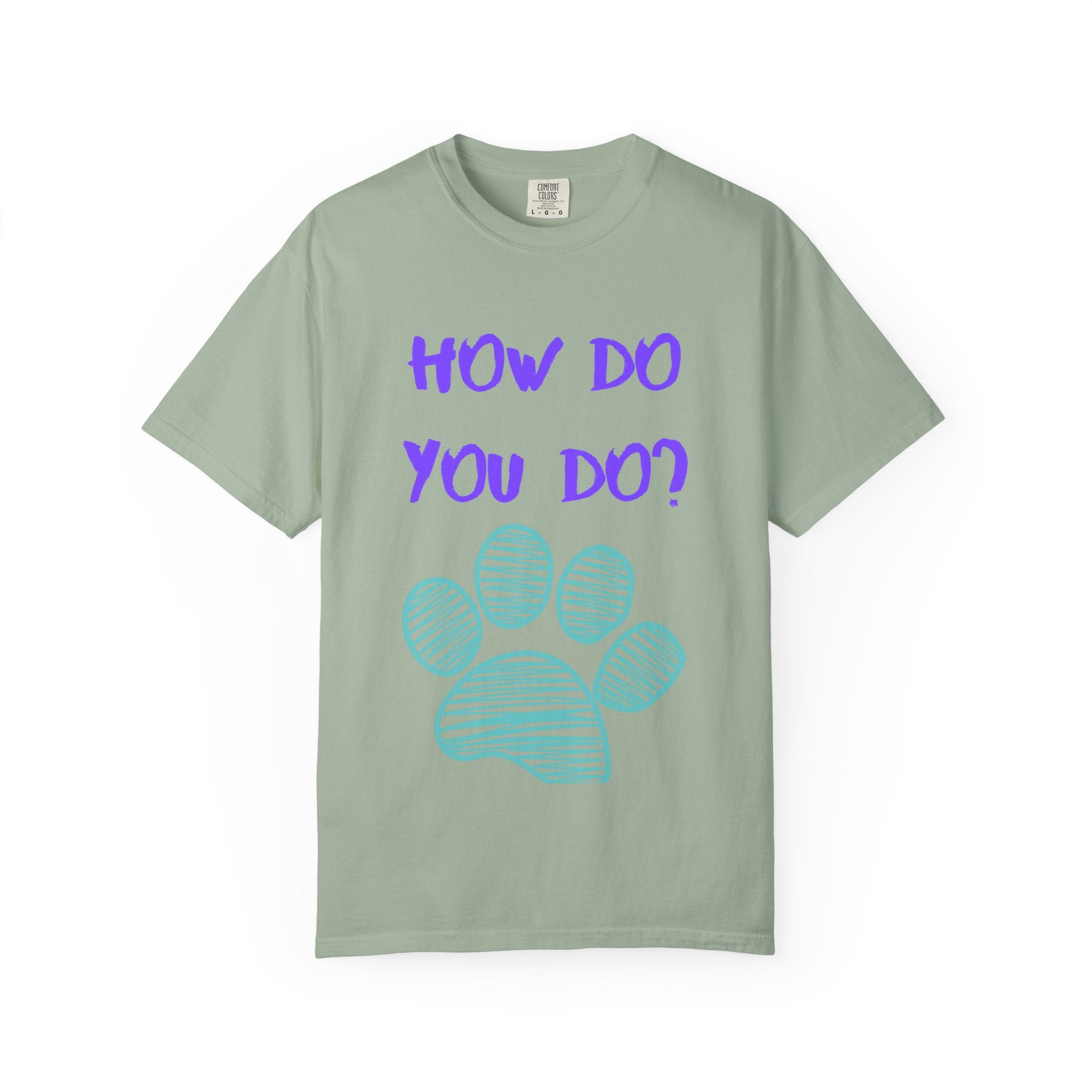 How Do You Do? Paw Print Unisex Garment-Dyed T-Shirt