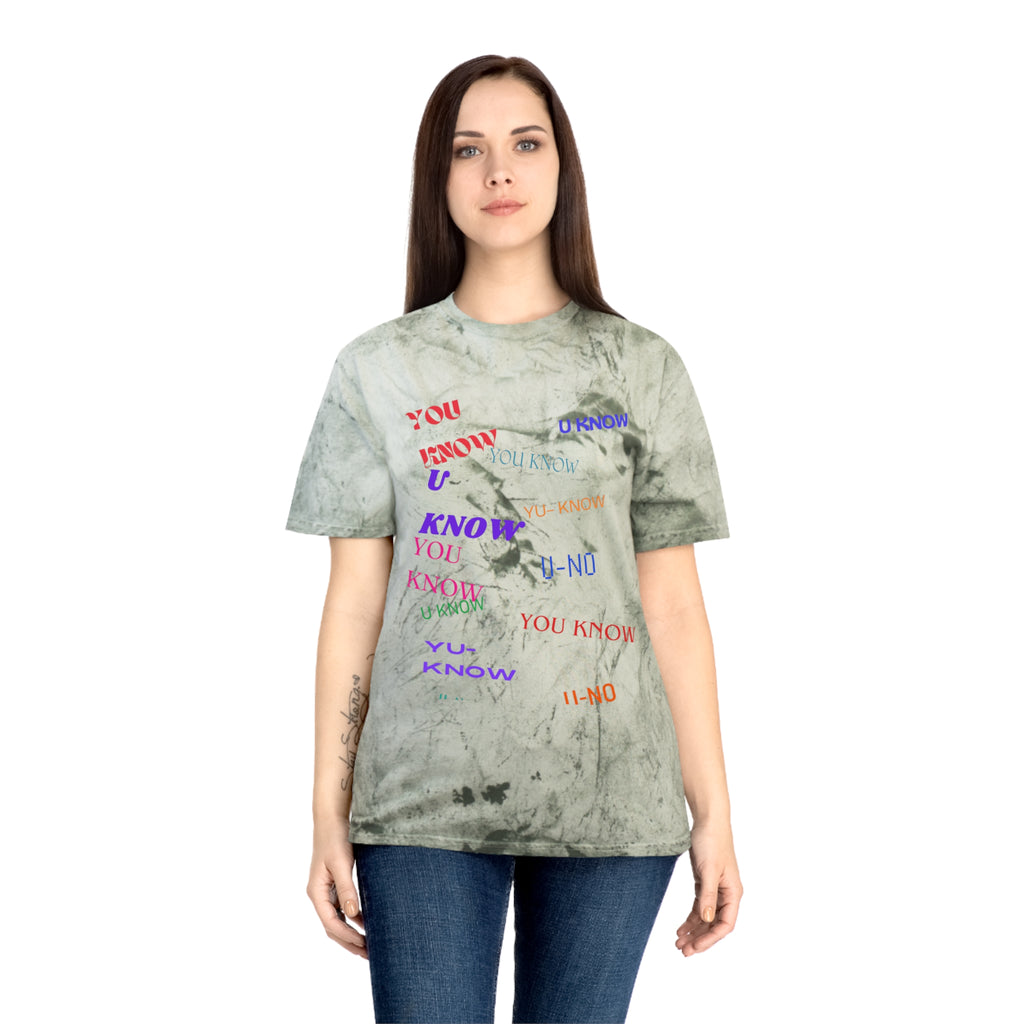 YOU KNOW---Unisex Color Blast T-Shirt