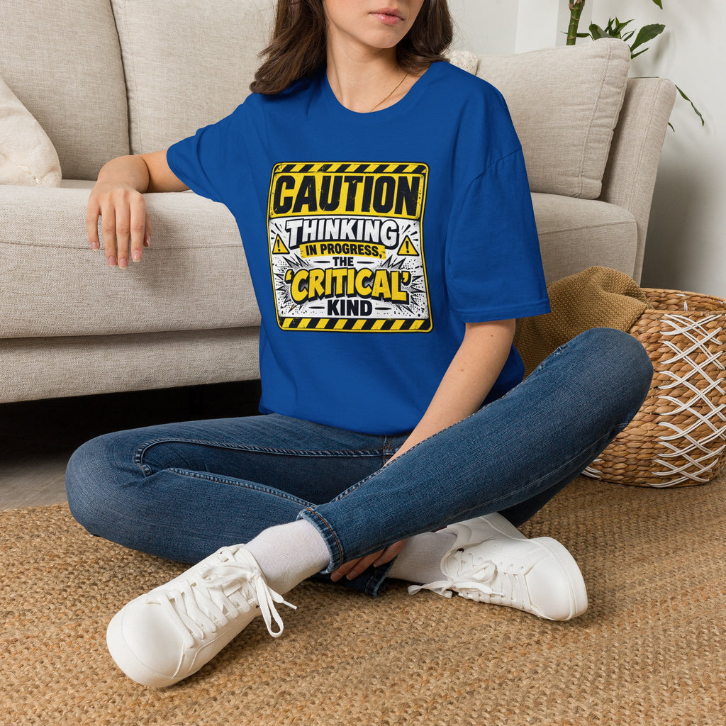 Caution Thinking in Progress Critical Kind T-Shirt